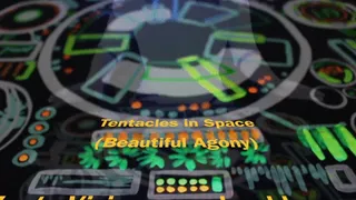 Tentacles in Space Beautiful Agony