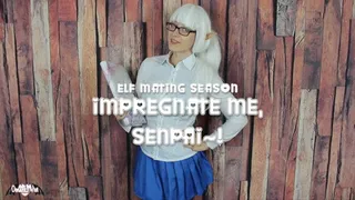 Impregnate me, Senpai~! Yandere Elf Mating Season