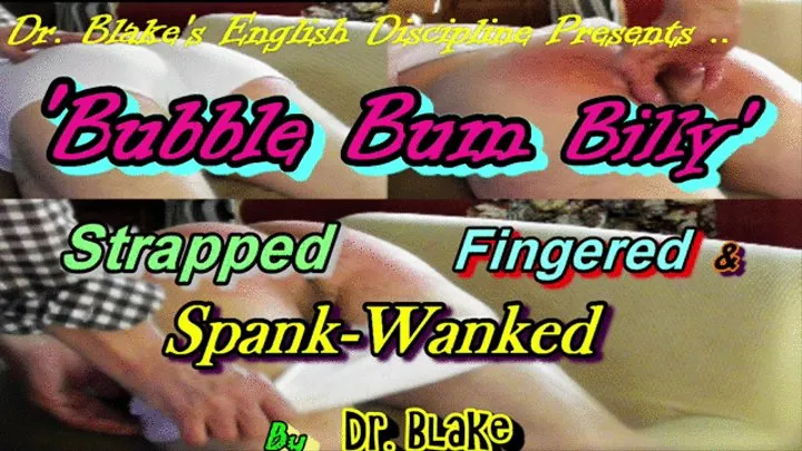 Bubble Bum Billy Spanked Strapped & Spank-Wanked