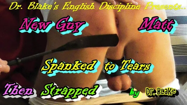 New Guy Matt Spanked Strapped & Fingered