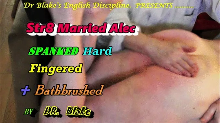 Str8 Married Alec Spanked Hard Fingered & Bathbrushed to Yelling