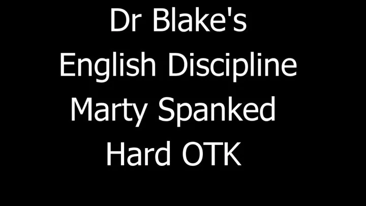 Marty is Spanked OTK Good and Hard by Dr Blake.