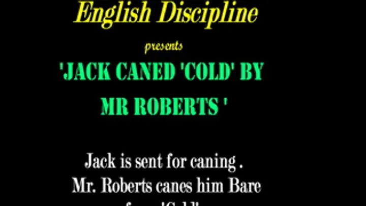 Jack gets Caned 'Cold' and Bare