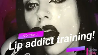 Lip addict training! Course 6! Spray all the cum around you!