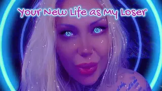 Your New Life as My Loser