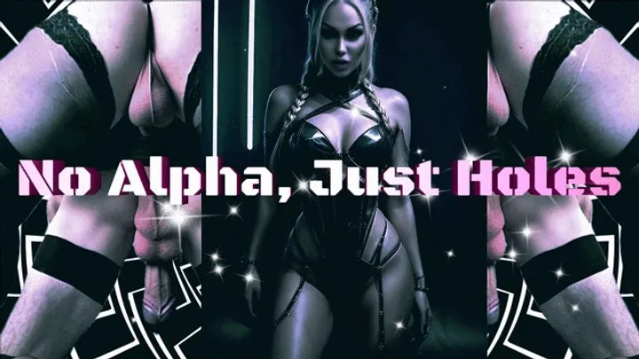 No Alpha, Just Holes - A Sissy's Ruin