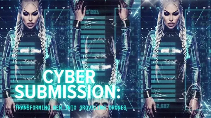 Cyber Submission. Transforming Men into Groveling Drones