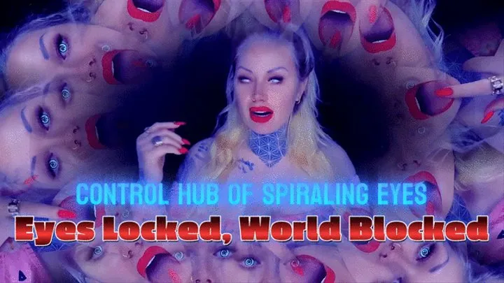 Control Hub of Spiraling Eyes - Eyes Locked, World Blocked