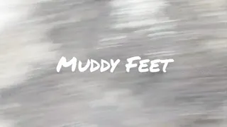 Muddy Feet