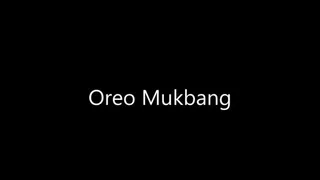 Oreo Mukbang