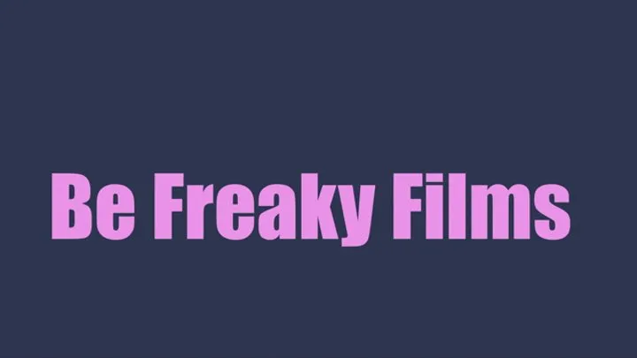 BE FREAKY FILMS