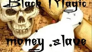 Black Magic Money Slave Audio Only