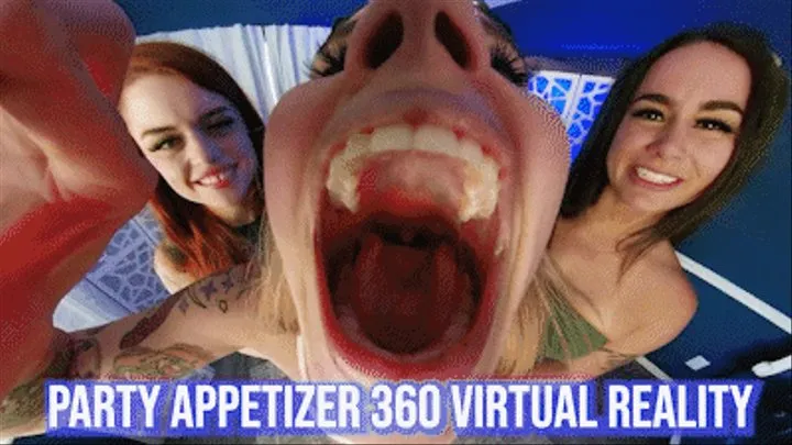 Party Appetizers Ft Raquel Roper, Jasper Reed & Misty Meaner - 360 VIRTUAL REALITY