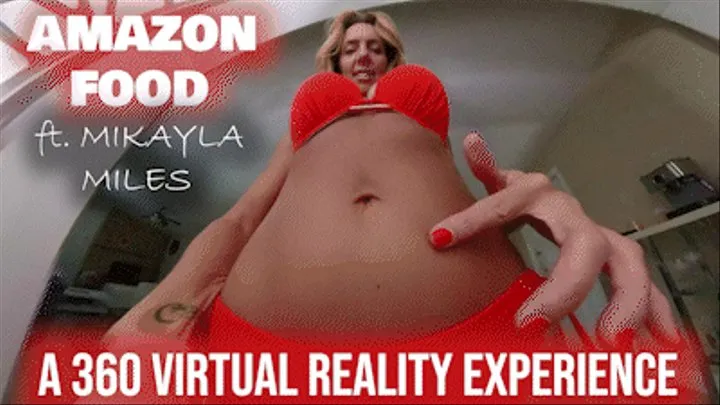 Amazon Food Ft Mikayla Miles - 360 VIRTUAL REALITY VR