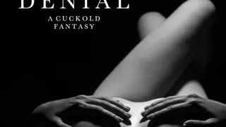 AUDIO ONLY: Ultimate Denial, a Cuckold Fantasy ( M4V)