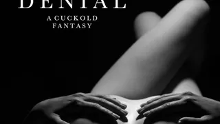 AUDIO ONLY: Ultimate Denial, a Cuckold Fantasy
