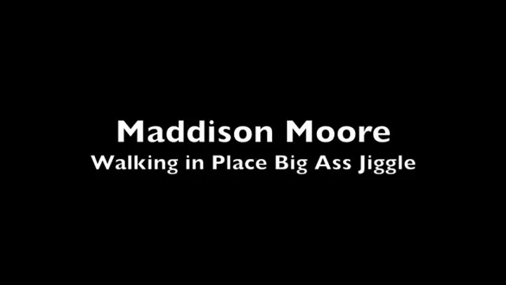 Walking In Place Big Ass Jiggle