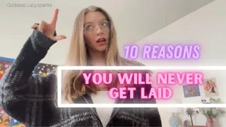 10 REASONS YOULL NEVER GET PUSSY