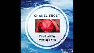 Blackmail by My Huge Tits