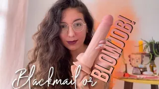 Blackmail-Fantasy or Blowjob