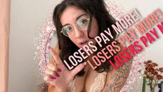 Losers Pay More