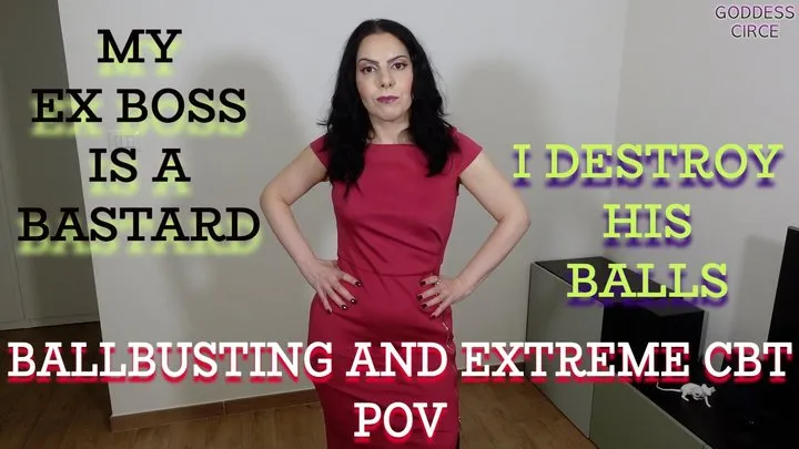 MY EX BOSS IS A BASTARD - I DESTROY HIS BALLS - BALLBUSTING AND EXTREME CBT POV