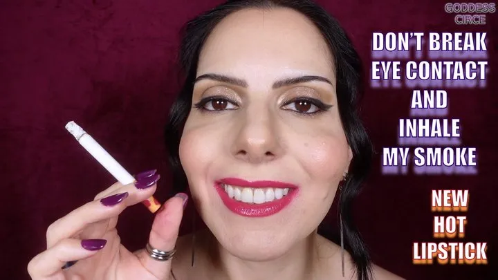 DON'T BREAK EYE CONTACT AND INHALE MY SMOKE - NEW HOT LIPSTICK