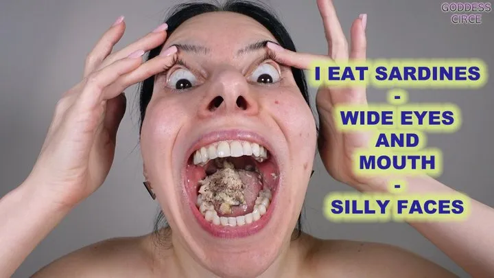 I EAT SARDINES - WIDE EYES AND MOUTH - SILLY FACES (Video request)