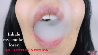 INHALE MY SMOKE, LOSER - NO LIPSTICK VERSION