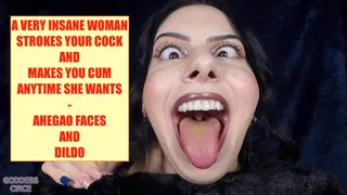 A VERY INSANE WOMAN STROKES YOUR COCK AND MAKES YOU CUM ANYTIME SHE WANTS - AHEGAO FACES AND DILDO