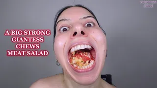 A BIG STRONG GIANTESS CHEWS MEAT SALAD (Video request)