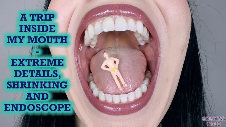 A TRIP INSIDE MY MOUTH - EXTREME DETAILS, SHRINKING AND ENDOSCOPE