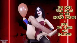 YOU LOSE YOUR BALLS IN THE HORROR CIRCUS - EVIL HOT CLOWN AND BALLOONS