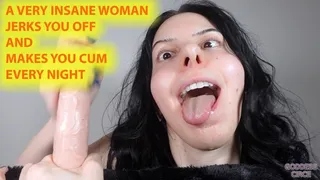 A VERY INSANE WOMAN JERKS YOU OFF AND MAKES YOU CUM EVERY NIGHT - AHEGAO (Video request)