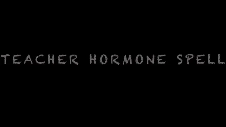 Teacher Hormone Spell