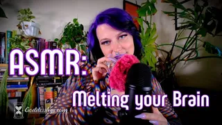 ASMR: Melting your Brain