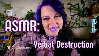 ASMR: Verbal Destruction