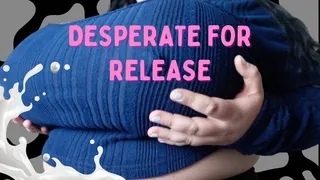 Desperate For Release