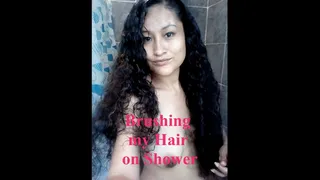 Brushing my Hair on Shower