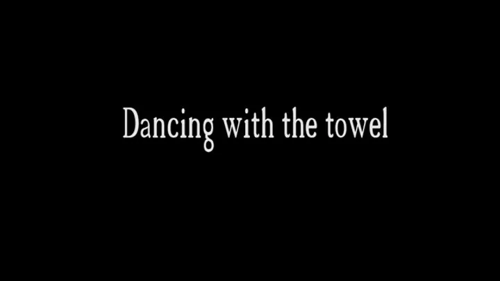 Silly Dancing with Towel