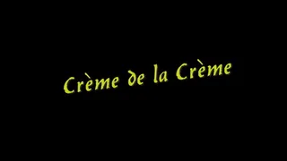 Crème de la Crème