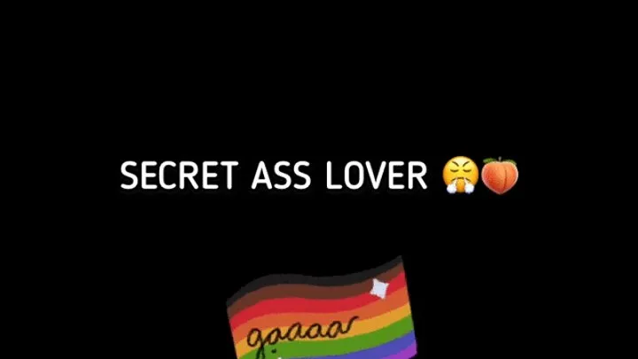 SECRET ASS LOVER