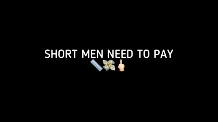 SHORT MEN NEED TO PAY