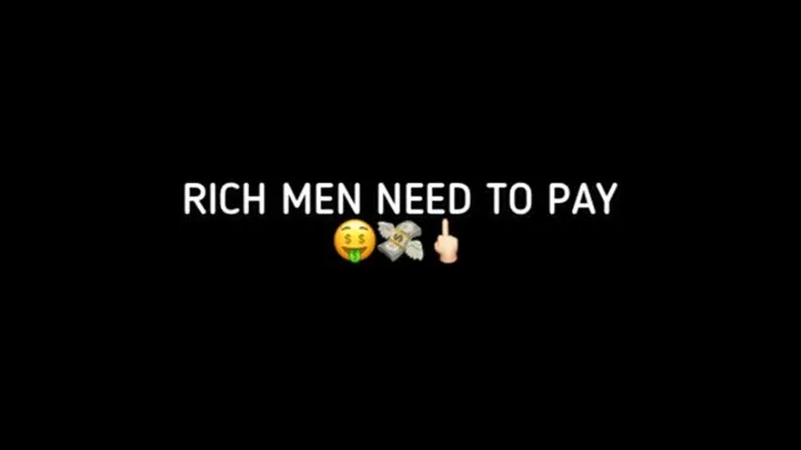 RICH MEN NEED TO PAY