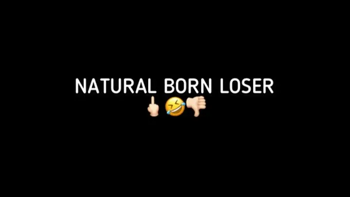 NATURAL BORN LOSER