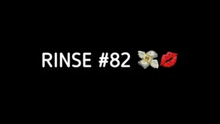 RINSE #82