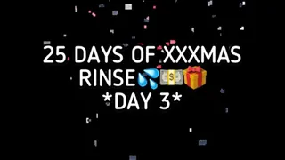 XXXMAS 25 DAY RINSE - DAY 3!!!