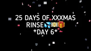 XXXMAS 25 DAY RINSE - DAY 6!!!