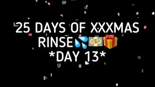 XXXMAS 25 DAY RINSE - DAY 13!!!