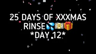 XXXMAS 25 DAY RINSE - DAY 12!!!